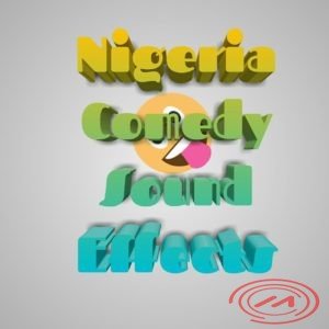 Latest Nigeria Comedy Sound Effects [Mp3/Zip]