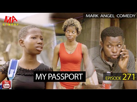 Mark Angel Comedy - My Passport (Episode 271)