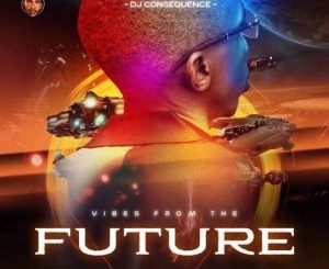 DJ Consequence – Soju ft. Bad Boy Timz