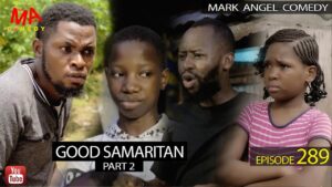 Mark Angel Comedy - Good Samaritan 2 (Episode 289)
