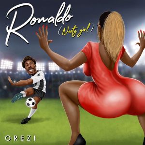 Orezi – “Ronaldo” (Lyrics) Orezi – “Ronaldo” (Lyrics)