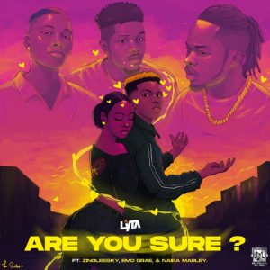 Lyta – Are You Sure ft. Zinoleesky, Emo Grae, Naira Marley