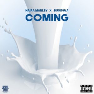 Naira Marley x Busiswa – Coming Lyrics Naira Marley x Busiswa – Coming Lyrics