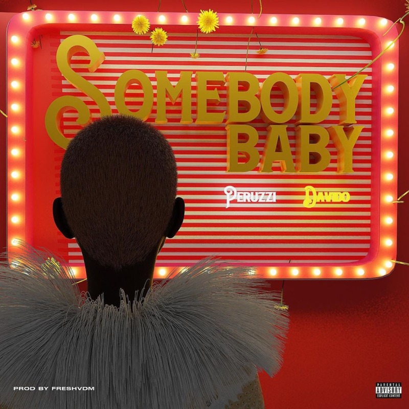 Peruzzi x Davido – Somebody Baby Lyrics Peruzzi x Davido – Somebody Baby Lyrics