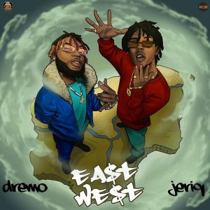 EP: Dremo ft. Jeriq – East and West EP: Dremo ft. Jeriq – East and West