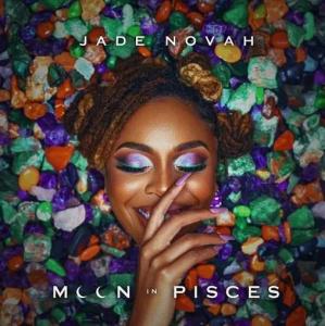 EP: Jade Novah – Moon In Pisces