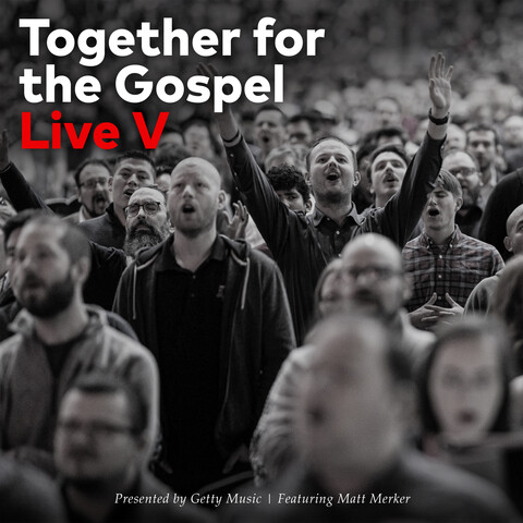 ALBUM: Matt Merker – Together For The Gospel Live V ALBUM: Matt Merker – Together For The Gospel Live V