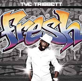 ALBUM: Tye Tribbett – Fresh ALBUM: Tye Tribbett – Fresh