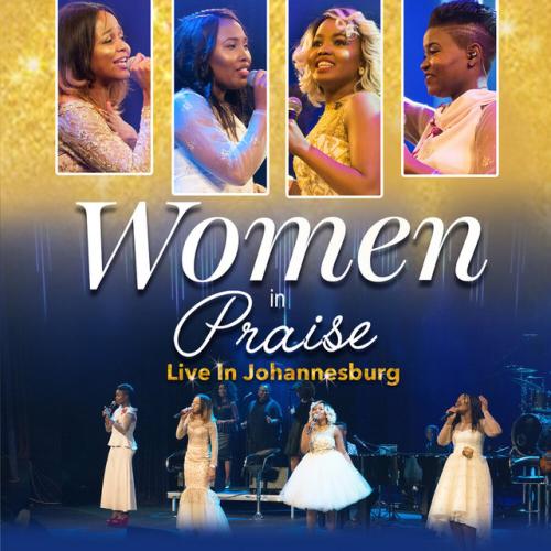 ALBUM: Women In Praise – Live In Johannesburg ALBUM: Women In Praise – Live In Johannesburg