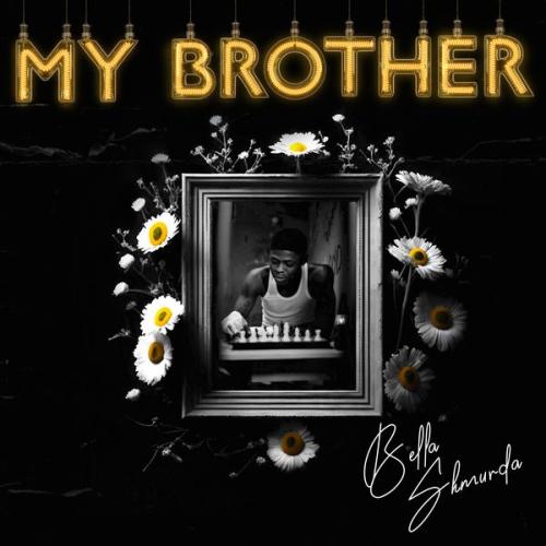 Bella Shmurda – My Brother Bella Shmurda – My Brother