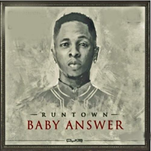 Runtown – Baby Answer Runtown – Baby Answer