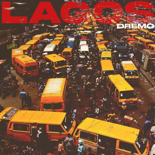 Dremo – Lagos Dremo – Lagos