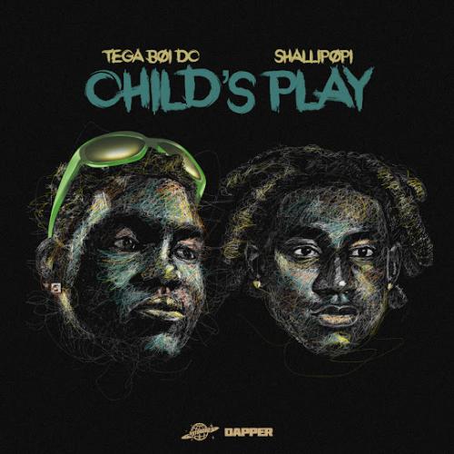 Tega boi dc – Child's Play ft. Shallipopi Tega boi dc – Child's Play ft. Shallipopi