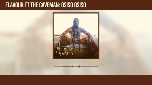 Flavour – Osiso Osisouring The Cavemen Flavour – Osiso Osisouring The Cavemen