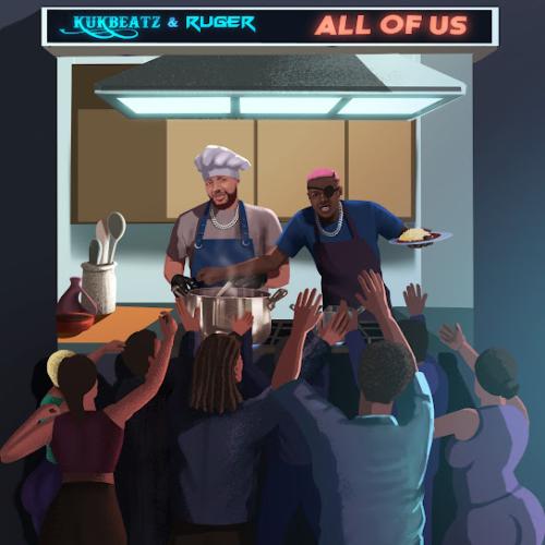 Kukbeatz – All of Us ft Ruger Kukbeatz – All of Us ft Ruger