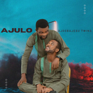 Ajogbajesu Twins – Ajulo Ajogbajesu Twins – Ajulo