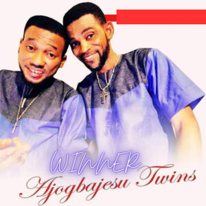 Ajogbajesu Twins – Winner Ajogbajesu Twins – Winner
