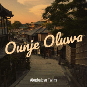 Ajogbajesu Twins – Ounje Oluwa