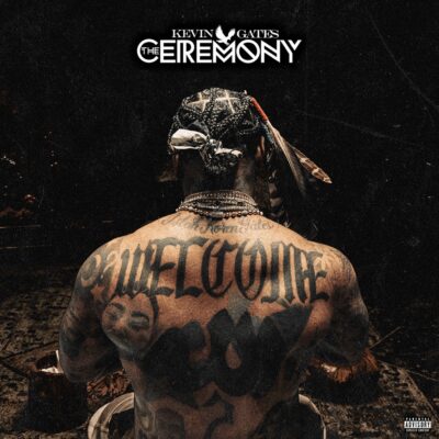 ALBUM: Kevin Gates – The Ceremony ALBUM: Kevin Gates – The Ceremony