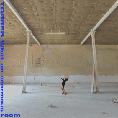 ALBUM: TORRES – What an Enormous Room ALBUM: TORRES – What an Enormous Room