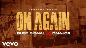 D Major – On Again Ft Busy Signal