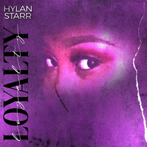 Hylan Starr – Loyalty