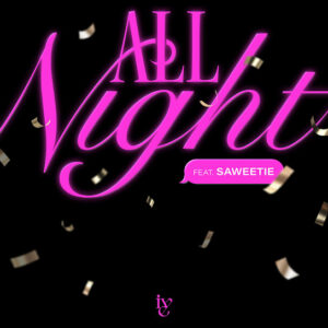 IVE – All Night Ft. Saweetie