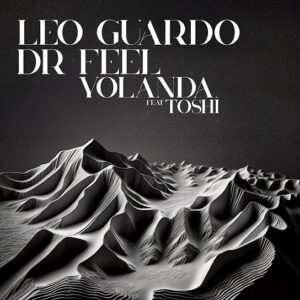 Leo Guardo – Yolanda ft Dr Feel & Toshi Leo Guardo – Yolanda ft Dr Feel & Toshi