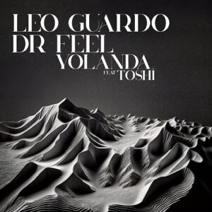Leo Guardo – Yolanda ft Dr Feel & Toshi