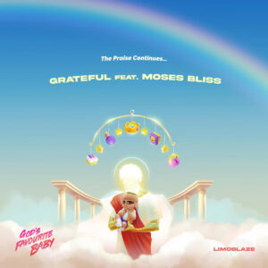 Limoblaze – Grateful ft. Moses Bliss
