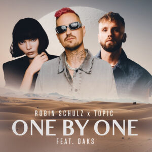 Robin Schulz – One By One ft Topic & Oaks