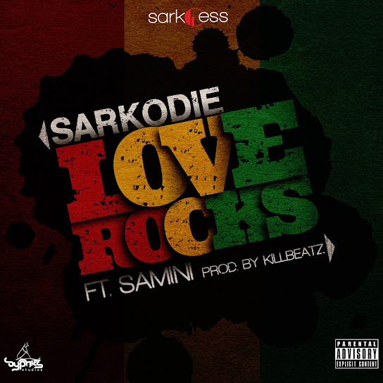 Sarkodie – Love Rocks ft. Samini Sarkodie – Love Rocks ft. Samini