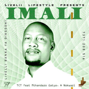 TCT – Imali ft Mthandazo Gatya & Nokwazi TCT – Imali ft Mthandazo Gatya & Nokwazi