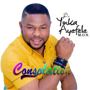 Yinka Ayefele – Consolation Yinka Ayefele – Consolation