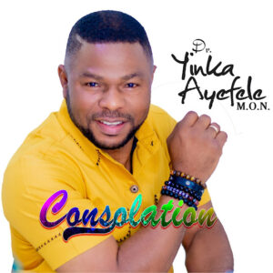 Yinka Ayefele – Consolation