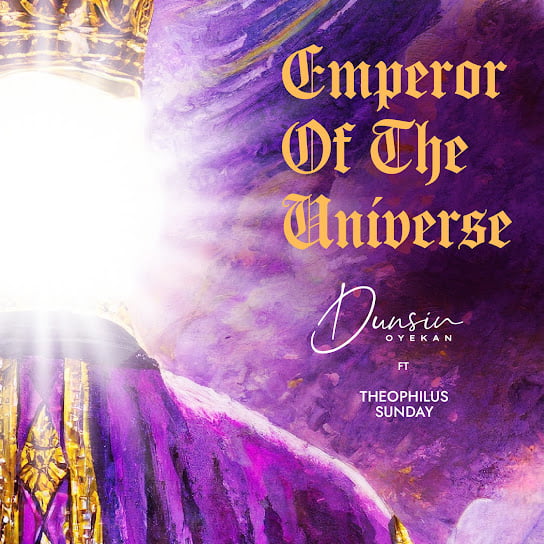 DUNSIN OYEKAN – Emperor of the Universe DUNSIN OYEKAN – Emperor of the Universe