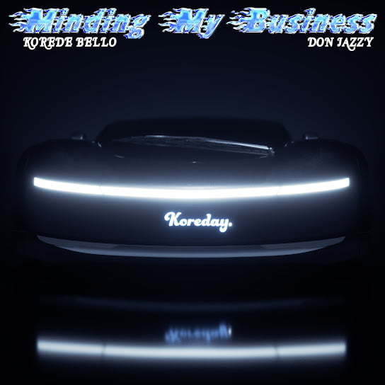 Korede Bello – Minding My Business ft. Don Jazzy Korede Bello – Minding My Business ft. Don Jazzy