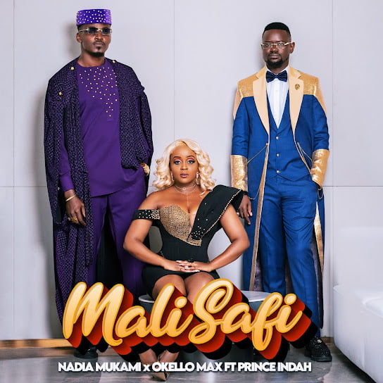 Nadia Mukami – Mali Safi ft. Okello Max & Prince Indah Nadia Mukami – Mali Safi ft. Okello Max & Prince Indah