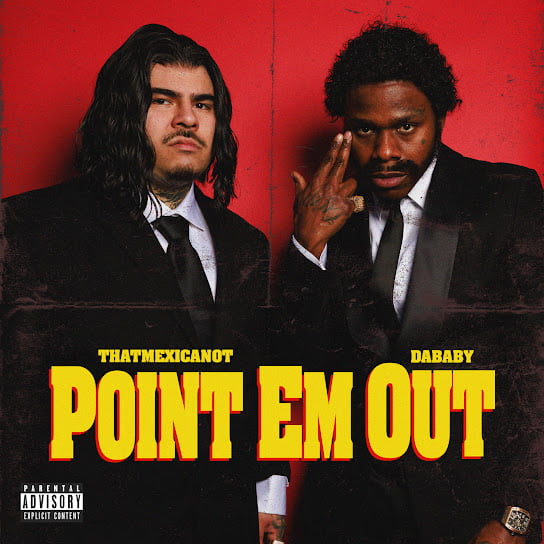 That Mexican OT – Point Em Out ft. DaBaby That Mexican OT – Point Em Out ft. DaBaby