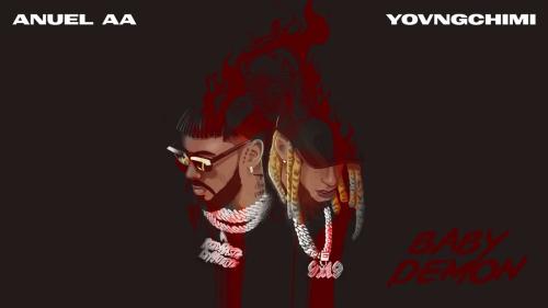 ANUEL AA – Baby Demon Ft YOVNGCHIMI ANUEL AA – Baby Demon Ft YOVNGCHIMI