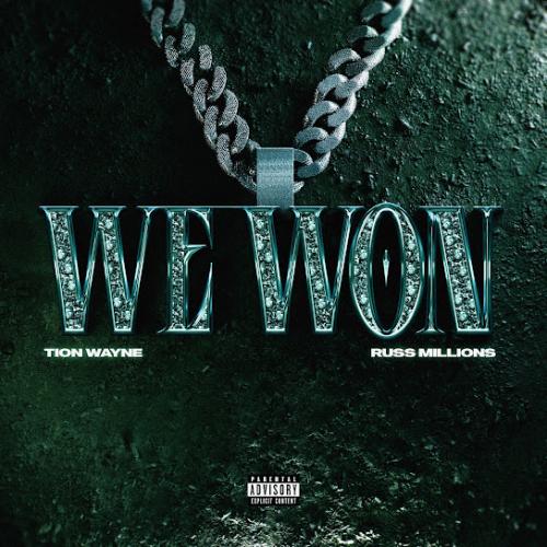 Tion Wayne – We Won Ft. Russ Millions Tion Wayne – We Won Ft. Russ Millions