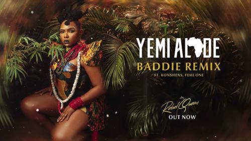 Yemi Alade x Konshens x Femi One – Baddie (Remix) Yemi Alade x Konshens x Femi One – Baddie (Remix)