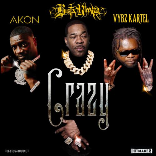 Busta Rhymes – Crazy ft. Akon & Vybz Kartel Busta Rhymes – Crazy ft. Akon & Vybz Kartel