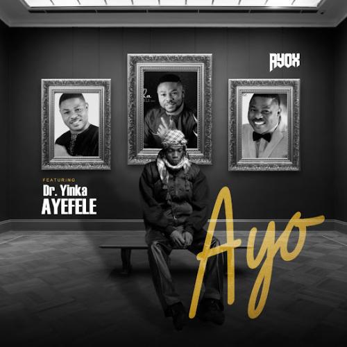 Ayox – AYO ft. Yinka Ayefele Ayox – AYO ft. Yinka Ayefele