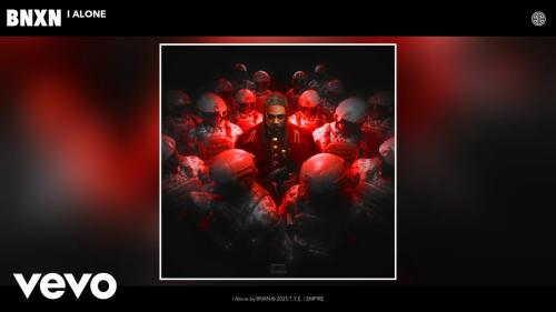 BNXN – I Alone BNXN – I Alone