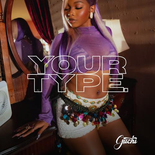 Guchi – Your Type Guchi – Your Type