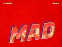 MAD Lyrics by Sarz & WurlD MAD Lyrics by Sarz & WurlD