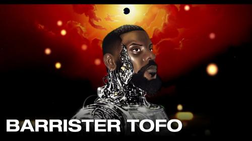ODUMODUBLVCK – BARRISTER TOFO ft Fatboy E ODUMODUBLVCK – BARRISTER TOFO ft Fatboy E
