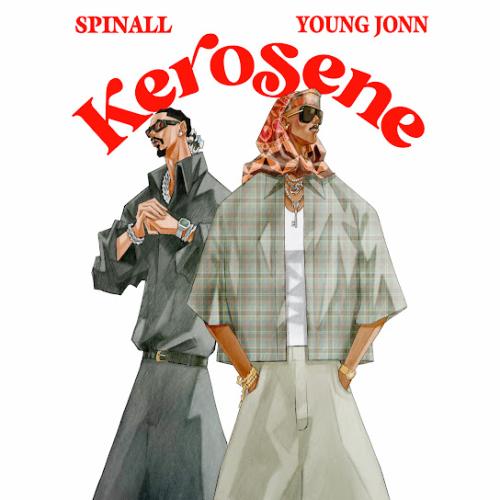 SPINALL – KEROSENE Ft Young Jonn SPINALL – KEROSENE Ft Young Jonn