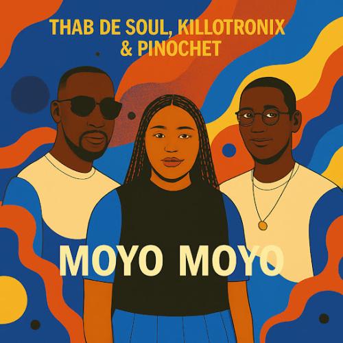 Thab De Soul – Moyo Moyo Ft. KilloTronix & Pinochet Thab De Soul – Moyo Moyo Ft. KilloTronix & Pinochet